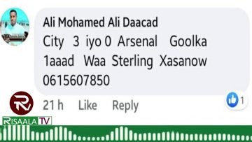 Risaala oo Abaal marisay Wiil Saadaaliyay Ciyaartii Man City & Arsenal